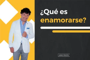 ¿Qué es Enamorarse? - Jaime Rincón